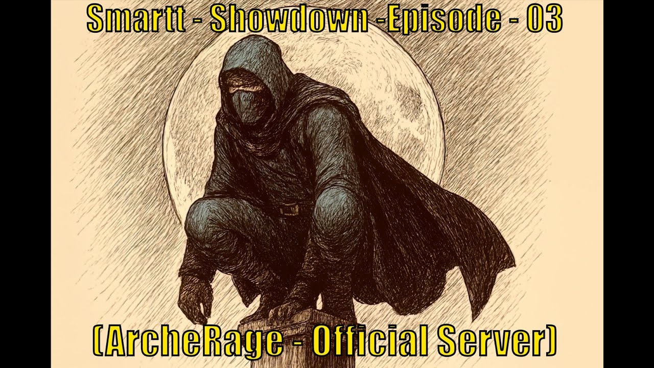 Smartt - Showdown -Episode - 03 (ArcheRage - Official Server)