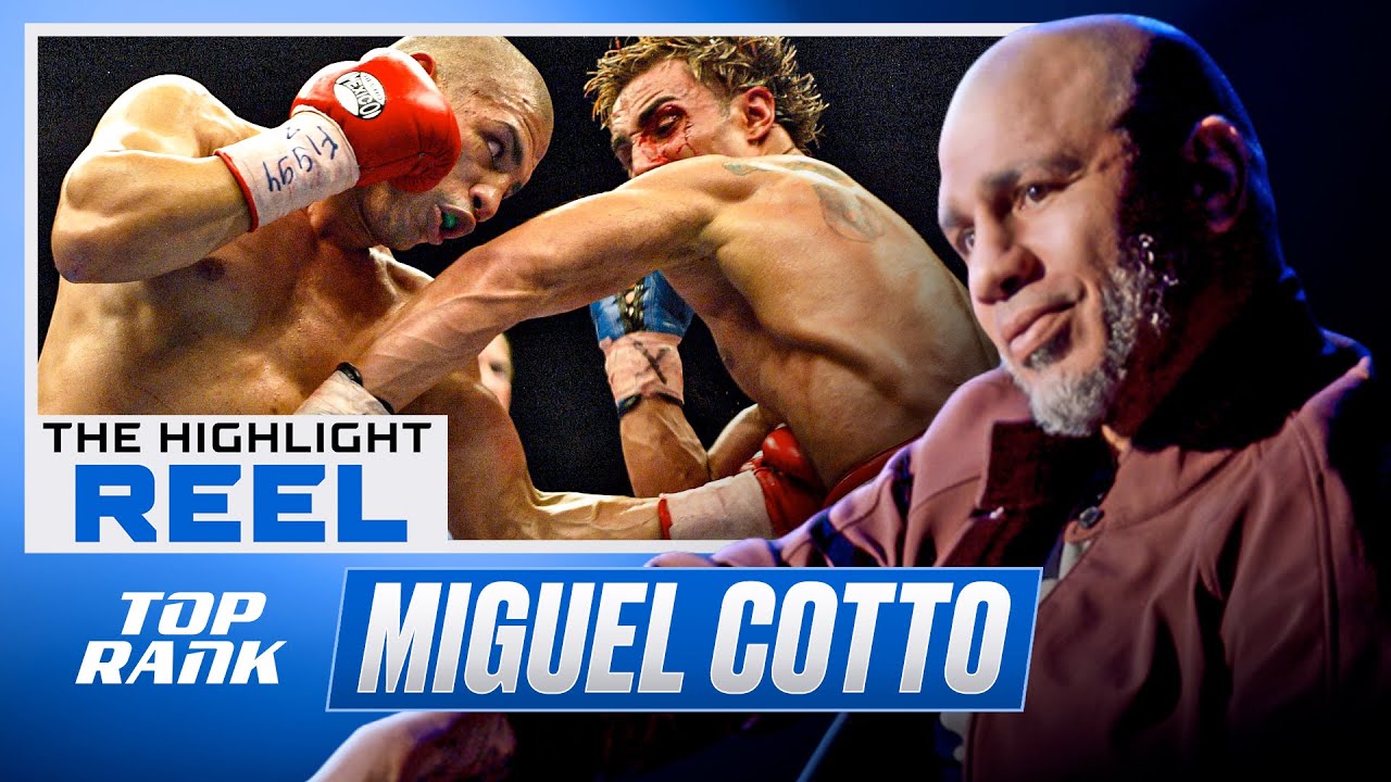 The Highlight Reel: Miguel Cotto Reflects On His Hall Of Fame Career