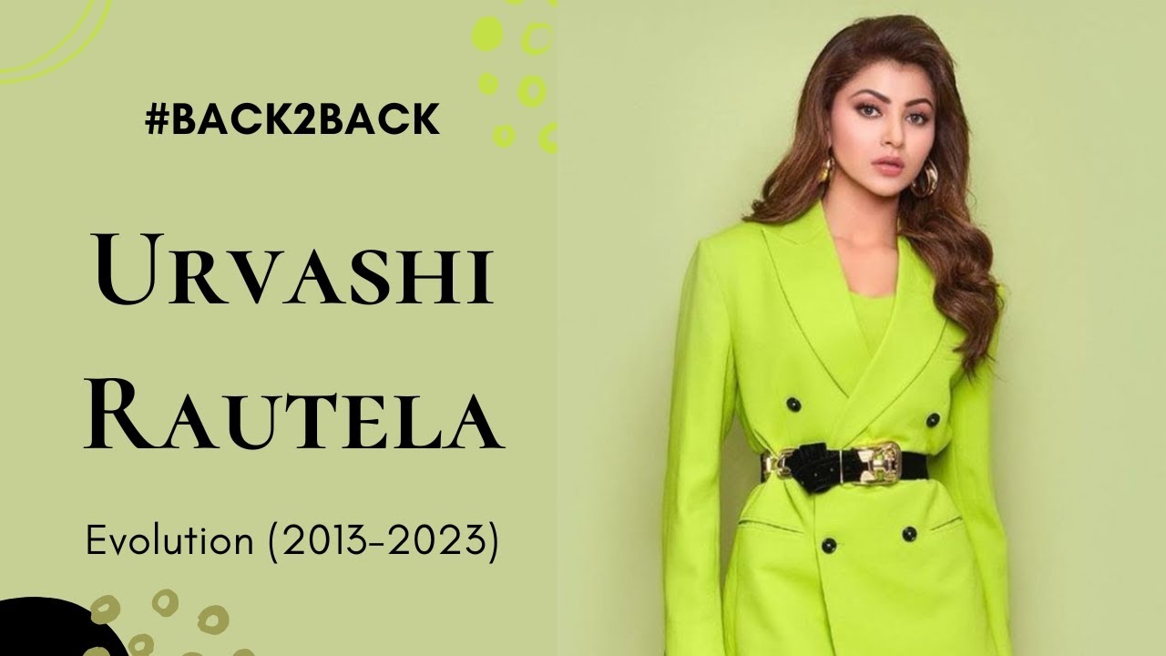 Urvashi Rautela Movie Evolution (2013-2023) #Back2Back