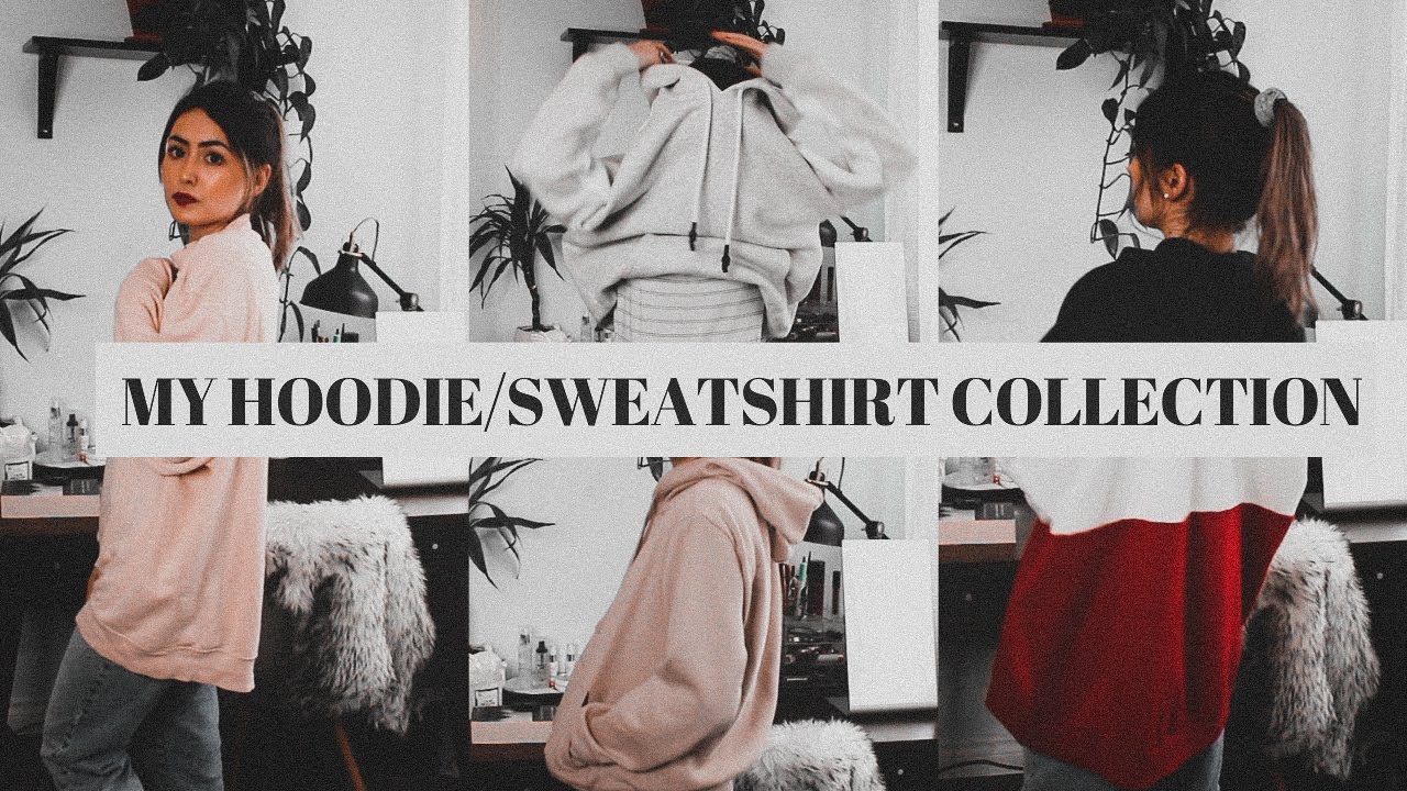 My Entire Hoodie and Sweatshirt Collection & Try On!