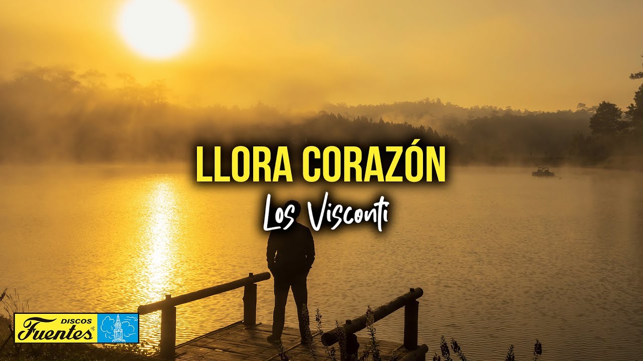 LLORA CORAZÓN - Los Visconti (Video Letra)