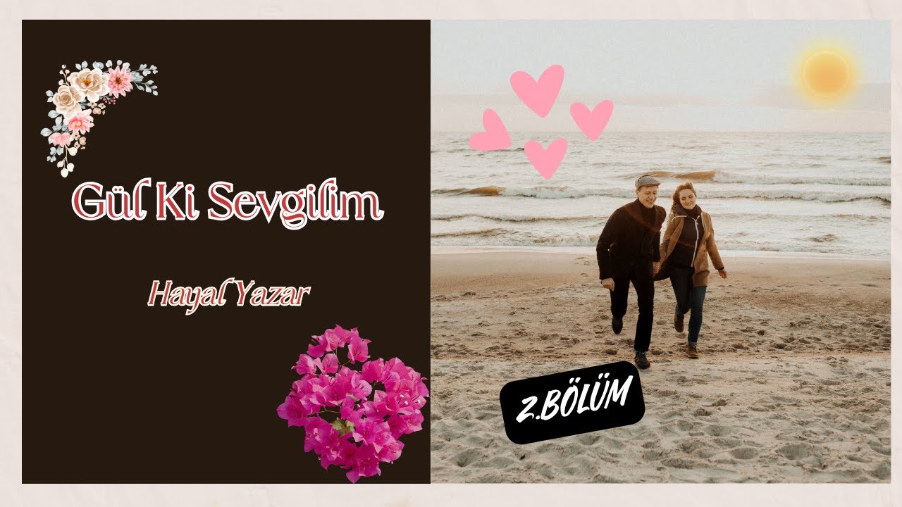 Gül Ki Sevgilim I 2. Bölüm