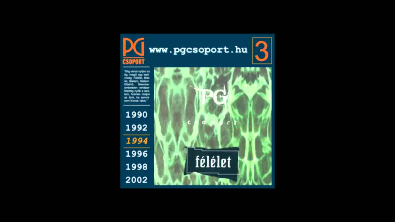 PG Csoport - F&eacute;l&eacute;let (1994) (HQ)