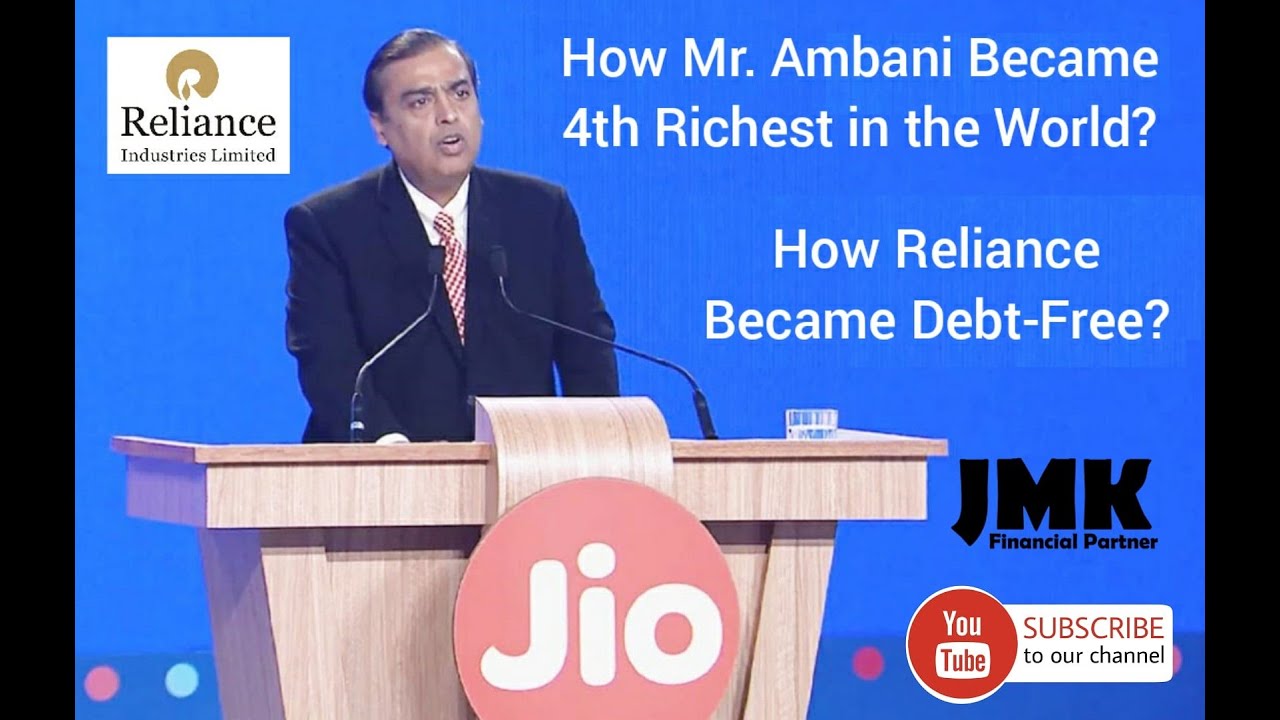 How Reliance Industries Ltd. Became Debt Free? & How Mr. Mukesh Ambani Became 4th Richest in World?