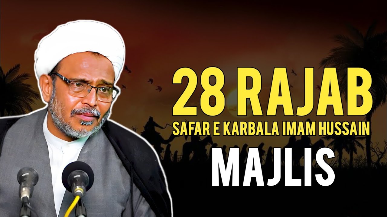 28 Rajab Majlis 2025 | Imam Ne Yazeed Ki Bait Kyu Nahi Ki |Safar e Imam Hussain | Maulana Wasi Hasan