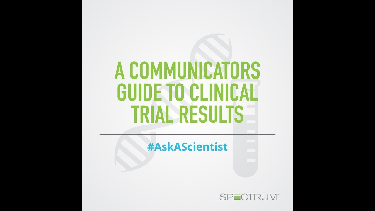 Ask A Scientist: A Communicators Guide to Clinical Trial Results