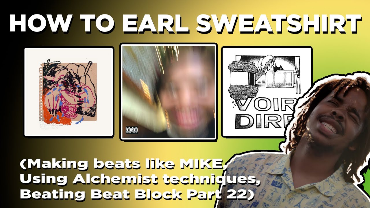 How To Earl Sweatshirt in 2025 (Making beats like MIKE, using techniques like Alchemist, BBB pt 22)