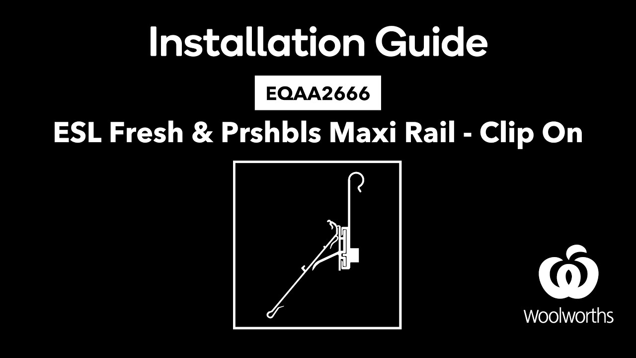 Woolworths - ESL Fresh & Prshbls Maxi Rail - Clip On - Instructional Video Guide