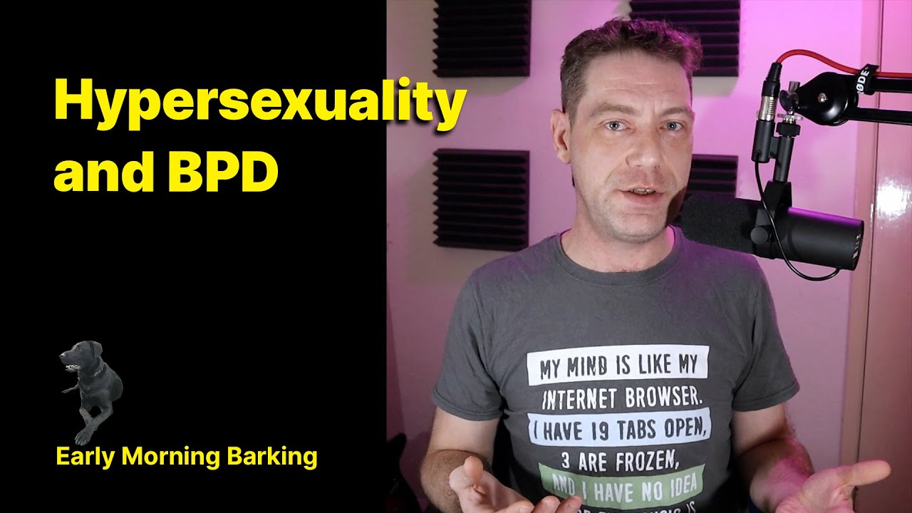 Hypersexuality and BPD | BPD | Borderline Personality Disorder