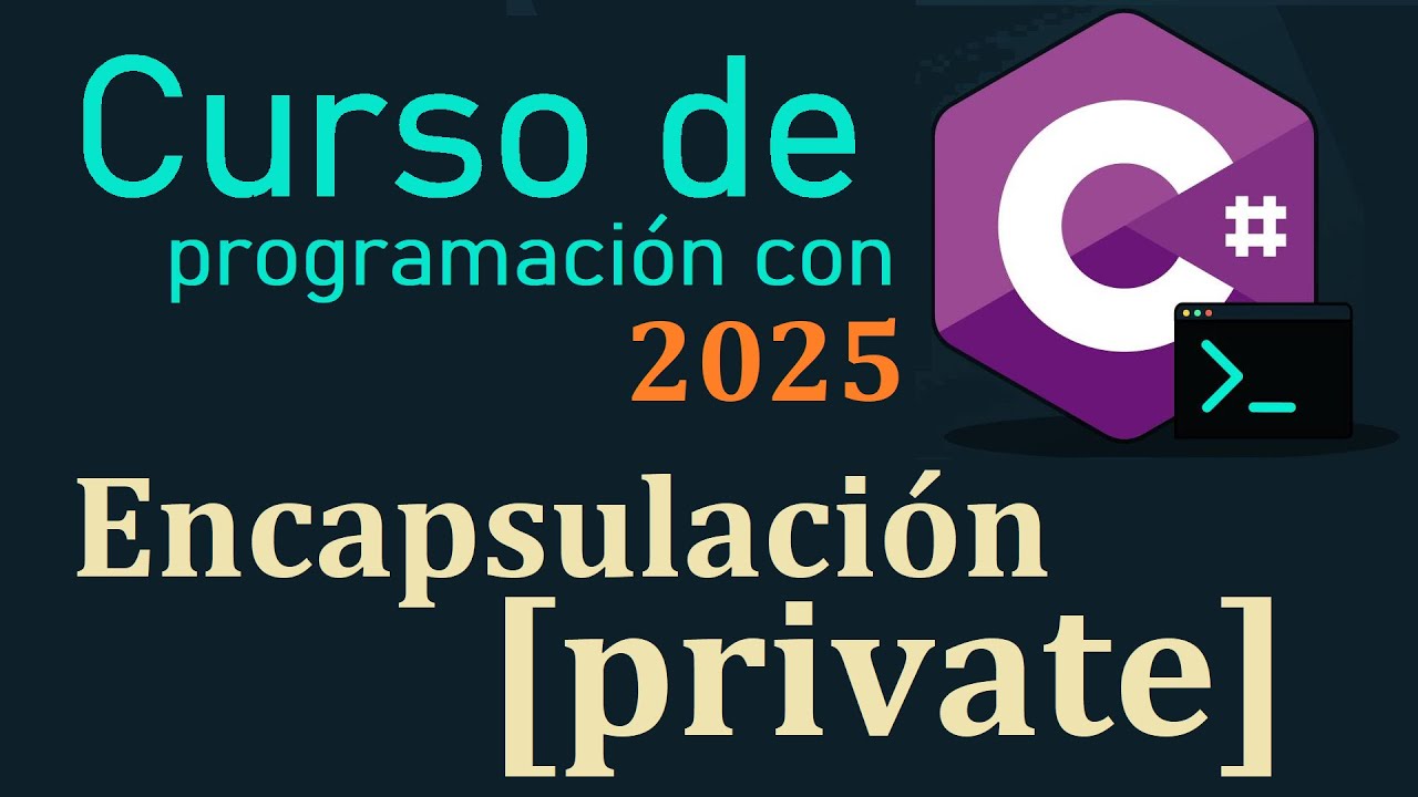 CURSO DE C# DESDE CERO 2025 |  ENCAPSULACION [ PRIVATE ] video(37)