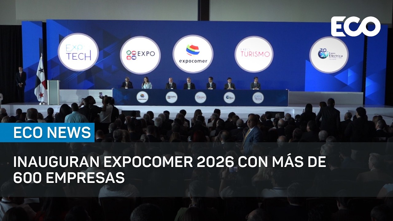 Inauguran Expocomer 2026 con más de 600 empresas | #EcoNews