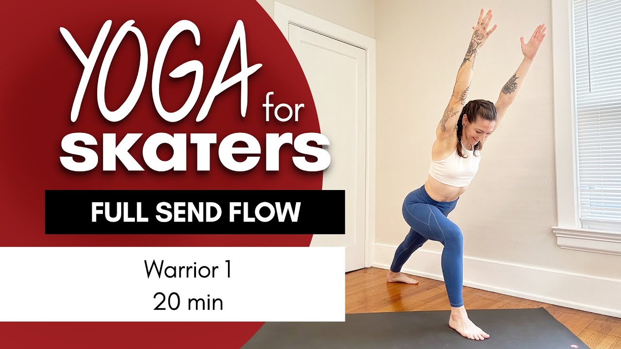 Full Send Flow: Warrior 1 | Yoga for Skaters | 20 min