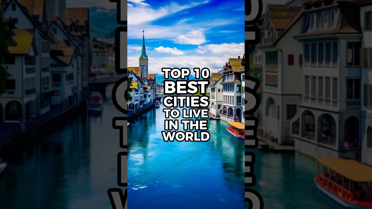 Top 10 Best Cities To Live In The World