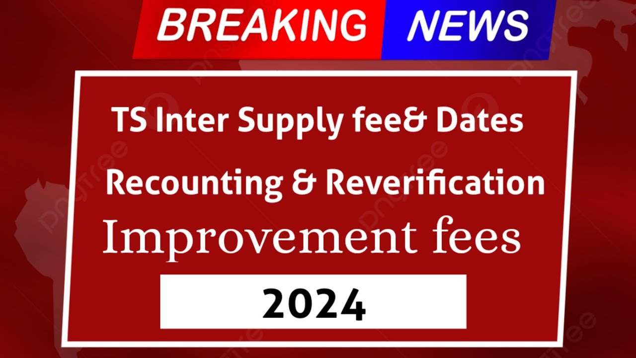TS Inter Supply, recounting,Reverification, improvement fees and dates 2024 details