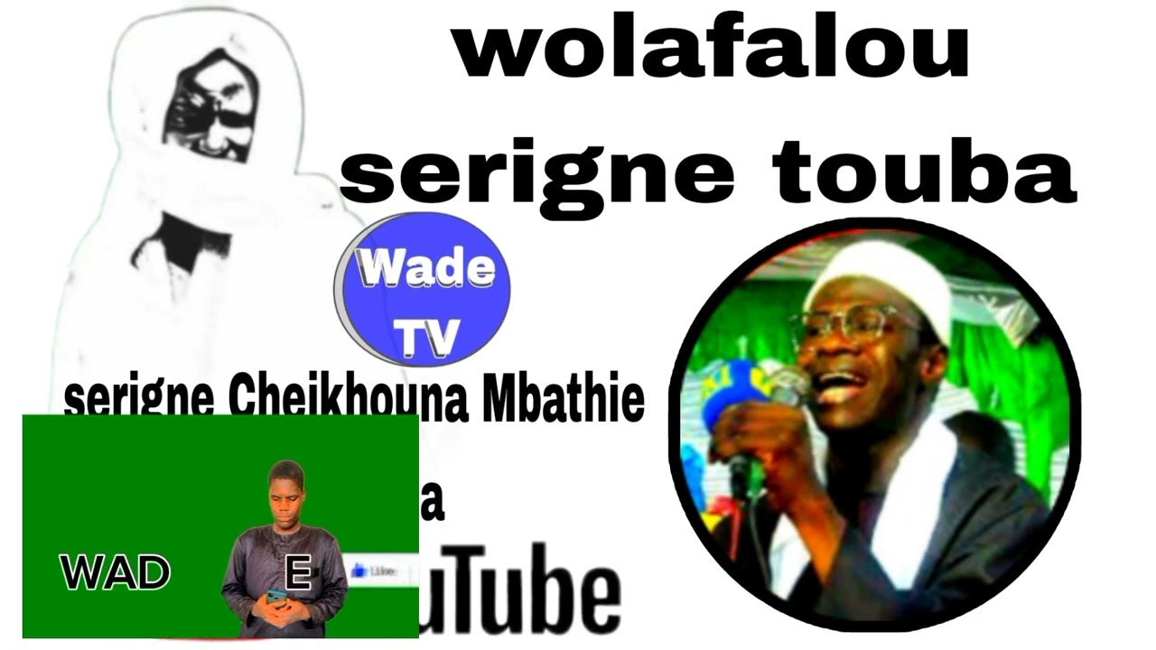 wolofalou serigne Touba par serigne Cheikhouna Mbathie khassida montage Wade tv
