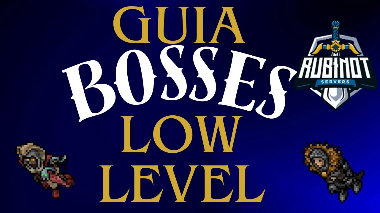 [GUIA] ¿Cuales Bosses cazar nivel bajo en RubinOT?