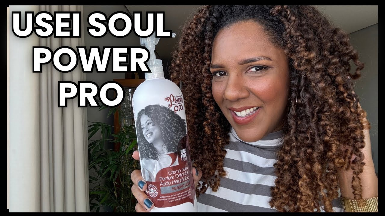 Testei Soul Power Pro: Shampoo, Condicionador e Creme de Pentear! Vale a Pena? @SoulPowerBrasil 