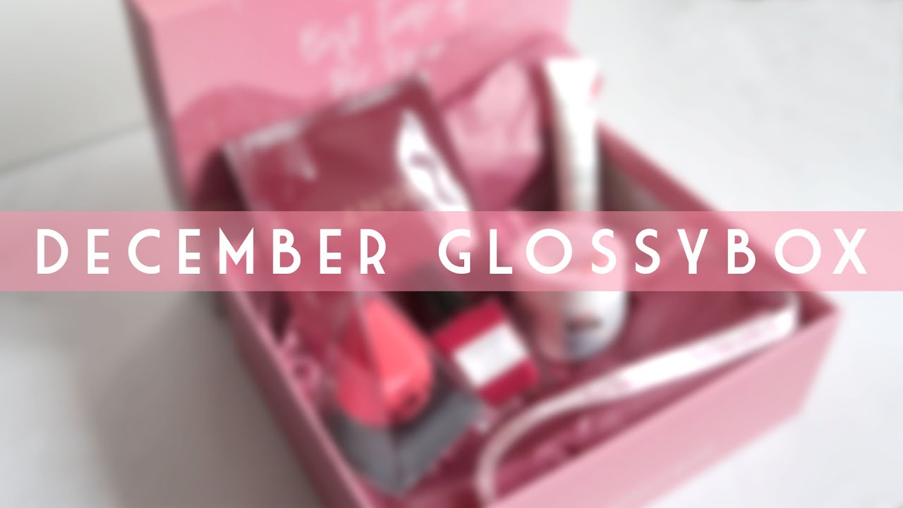 GLOSSYBOX DECEMBER 2020 | Beauty Subscription Box Unboxing | Christmas Edition