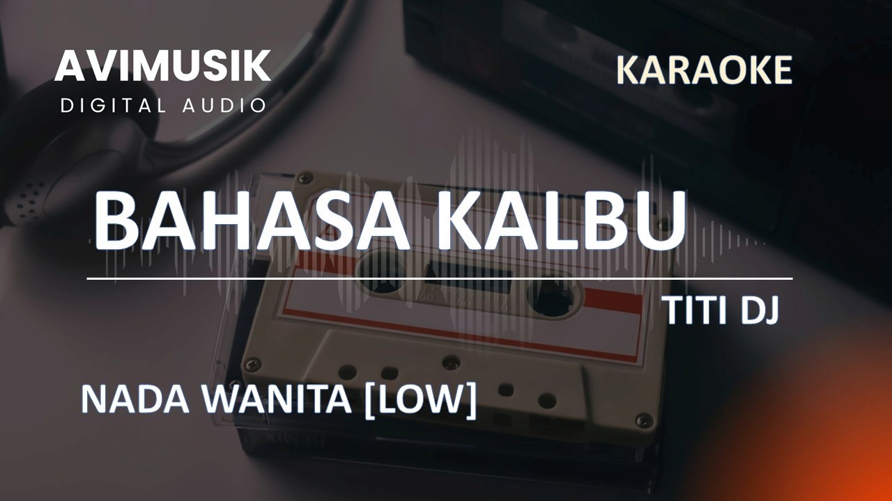Bahasa Kalbu - Titi DJ | Karaoke Nada WANITA | Avimusik