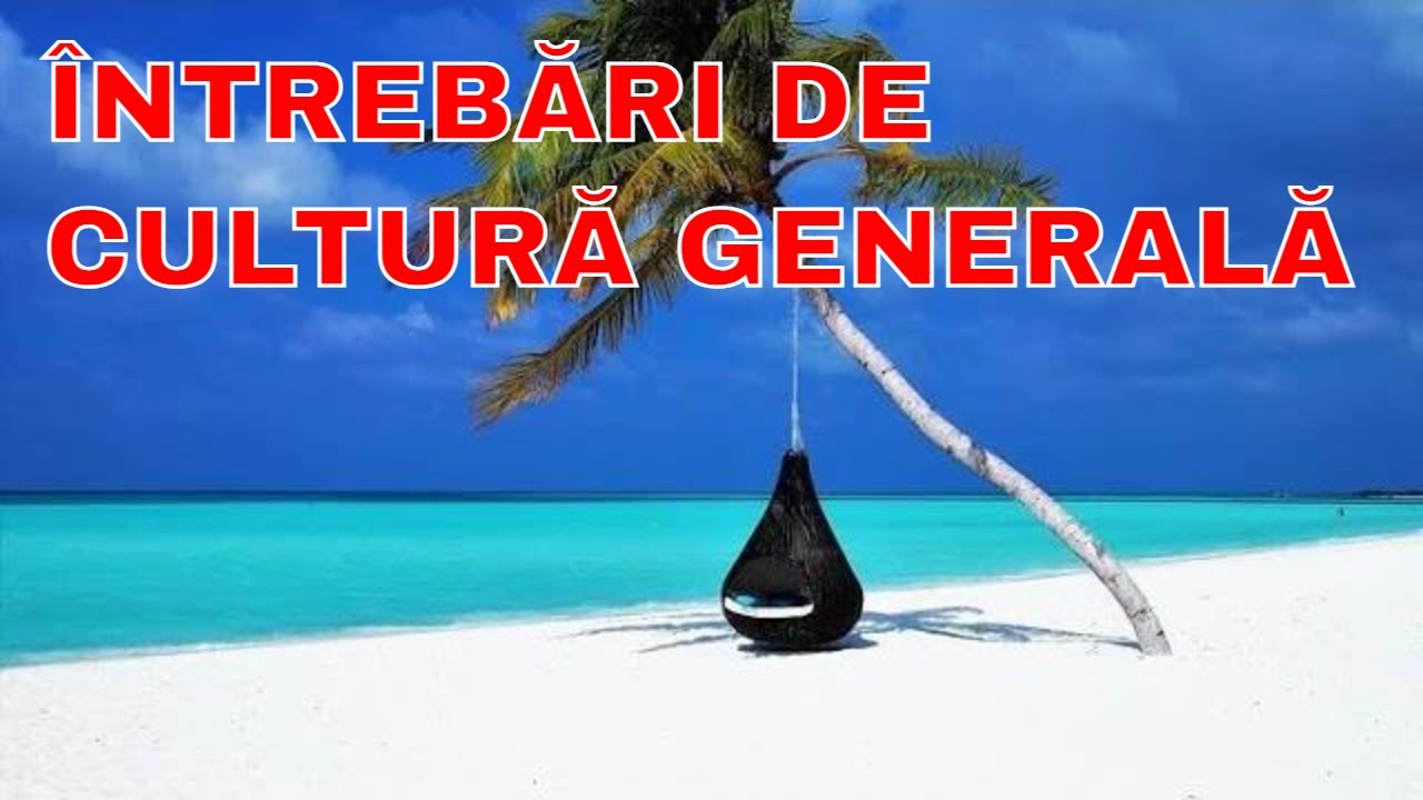 Intrebari de cultura generala (video 10)