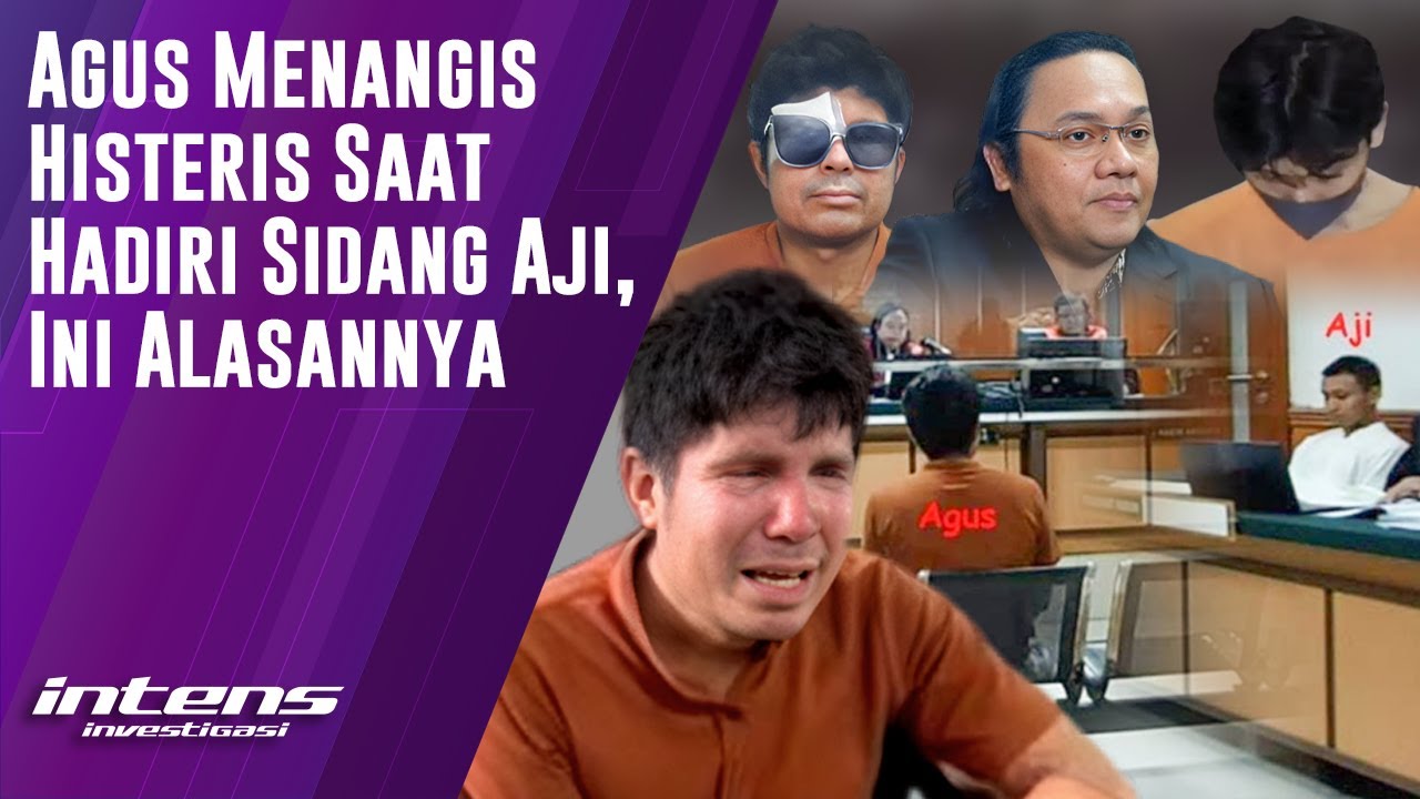 Agus Menangis Histeris Saat Hadiri sidang Aji | Intens Investigasi | Eps 4549