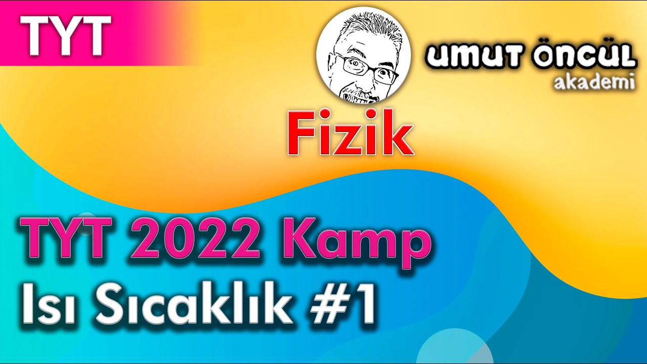 Fizik | TYT | TYT 2022 Kamp | Isı Sıcaklık #1