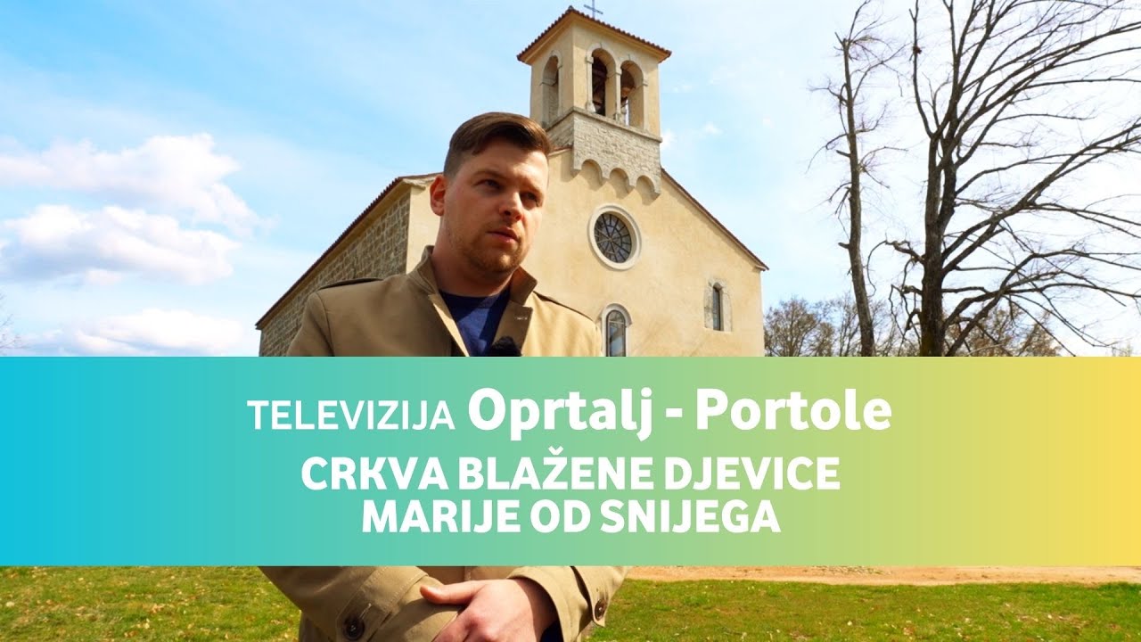 Televizija Oprtalj - Portole E01 &bull;  Crkva Blažene Djevice Marije od Snijega