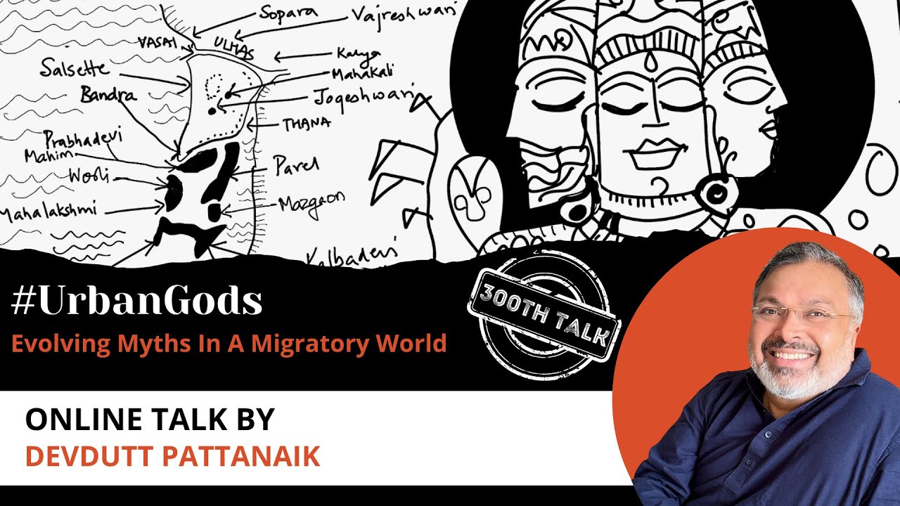 Talk 300: #UrbanGods – Evolving Myths In A Migratory World by Devdutt Pattanaik