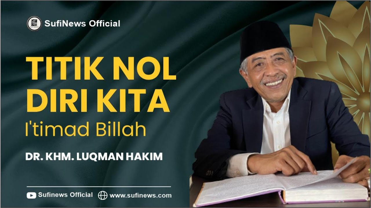 TITIK NOL DIRI KITA (I'TIMAD BILLAH) | KHM Luqman Hakim (Zoom #Hikmahkesatu Ngaji Kitab Al-Hikam)