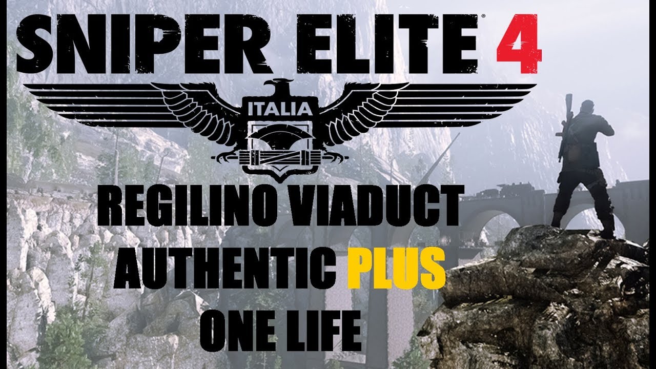 Sniper Elite 4 - Regilino Viaduct - Authentic PLUS - One Life - Stealth