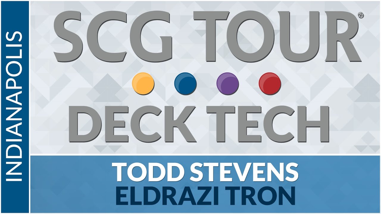 SCGINDY Deck Tech: Eldrazi Tron with Todd Stevens [Modern]