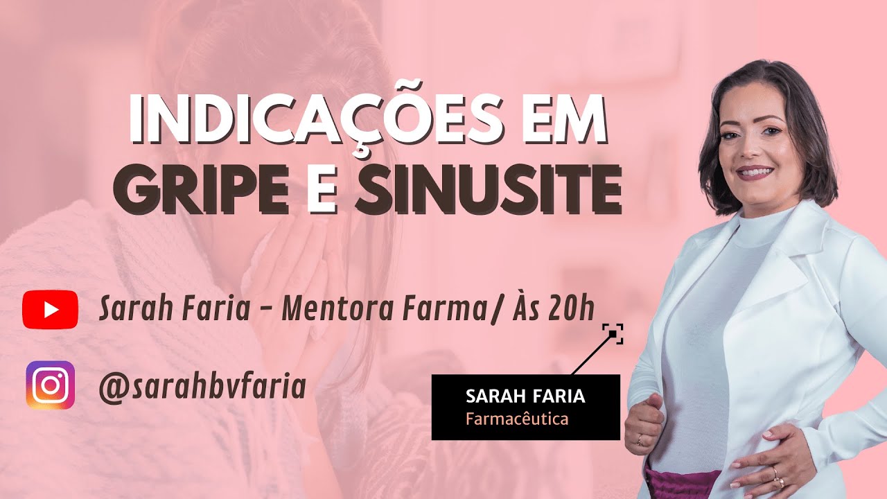 Indicações em Gripe e Sinusite - Sarah Faria | Mentora Farma