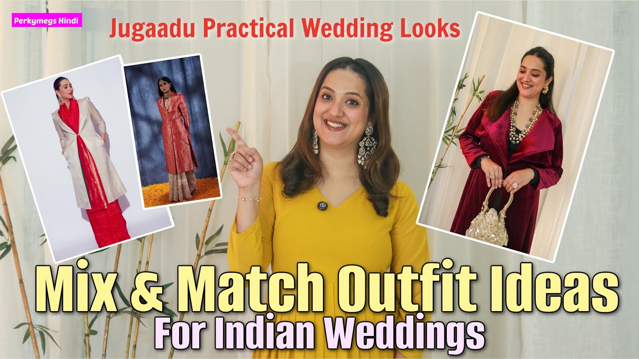 Jugaadu Mix n Match Outfits for Indian Weddings Practical Indian Wedding Looks Perkymegs Hindi