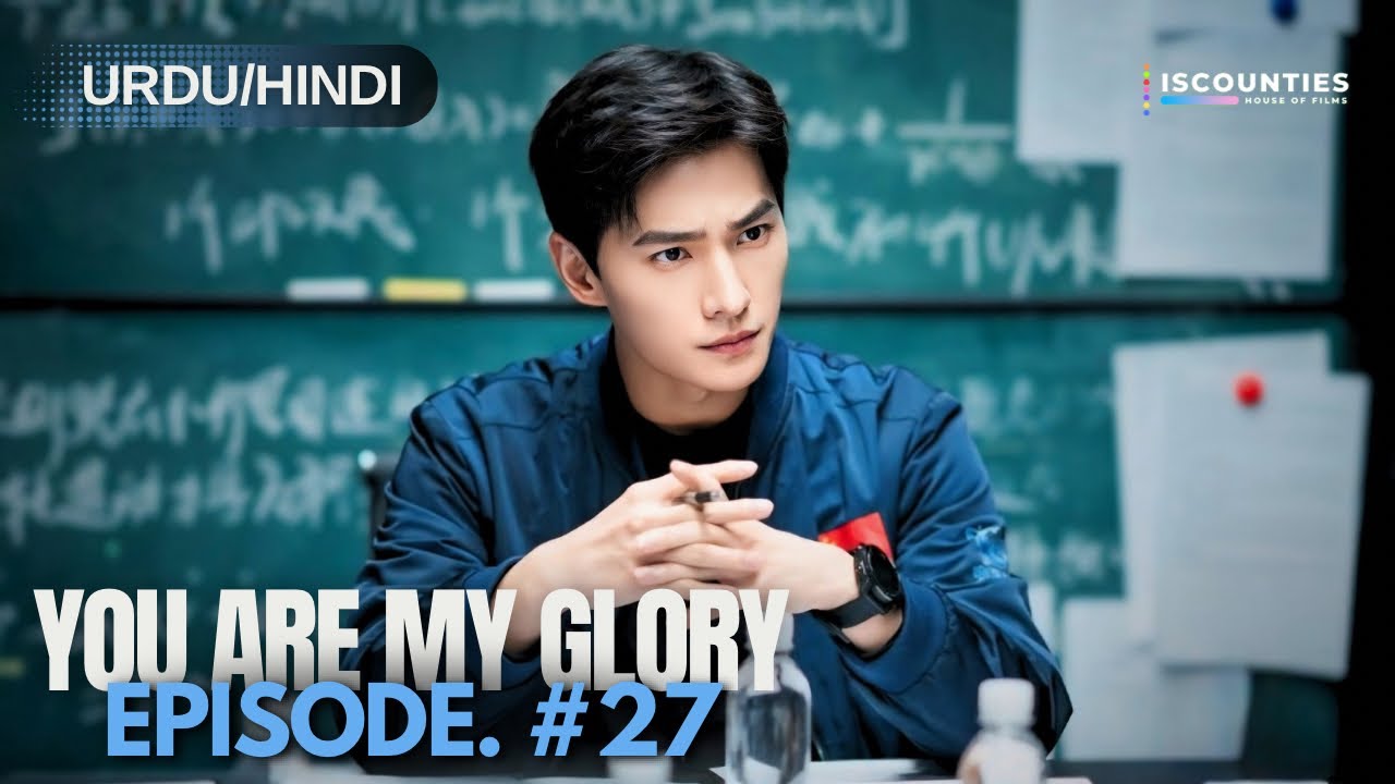 You Are My Glory - Episode 27 | Audio: Urdu & Hindi Dubbed | C- Drama | Yang Yang - Dilraba Dilmurat