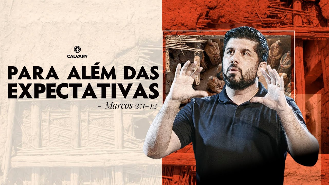 Marcos 2:1-12 | Para Além das Espectativas | Diego Bitencourt