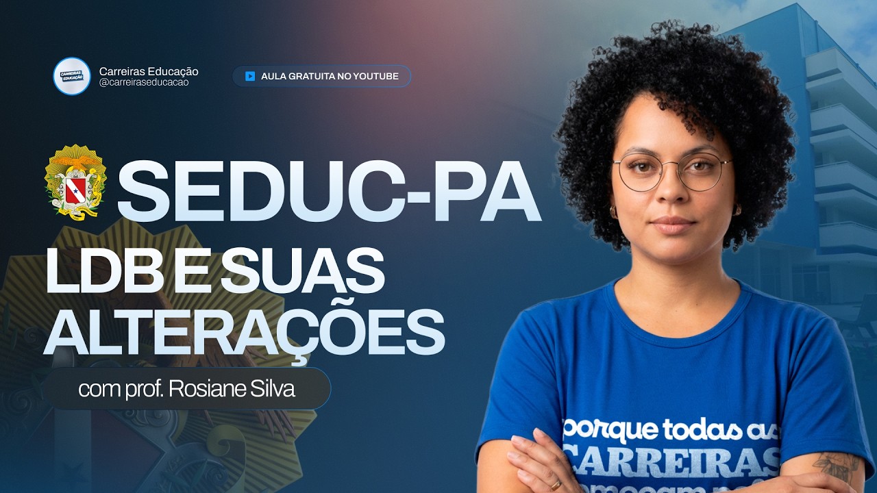 Concurso SEDUC-PA - LDB e suas alterações