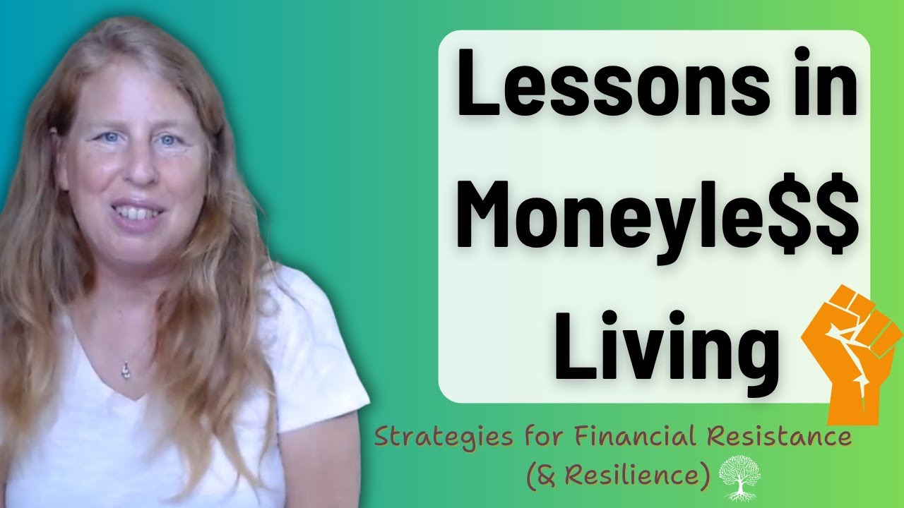 Living Without Money (& Fighting Back Against Billionaires)