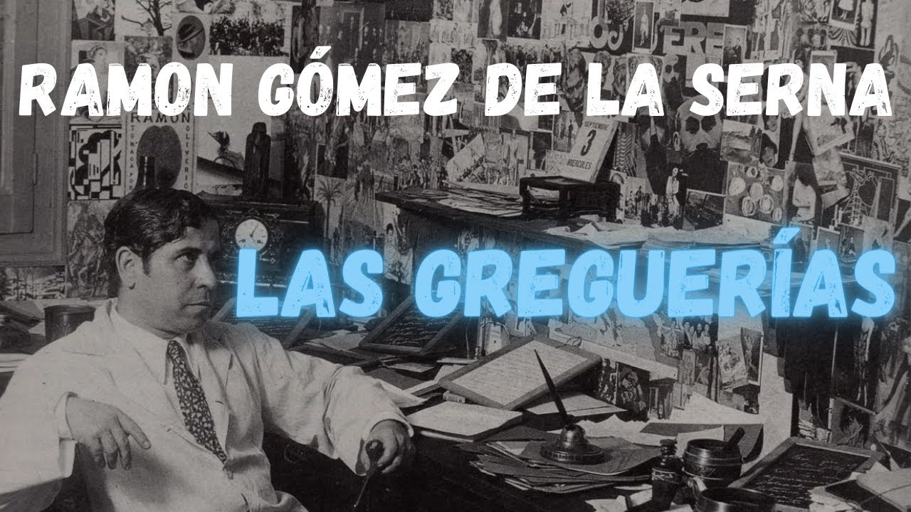 RAMÓN GÓMEZ DE LA SERNA (breve biografía) | LAS GREGUERÍAS