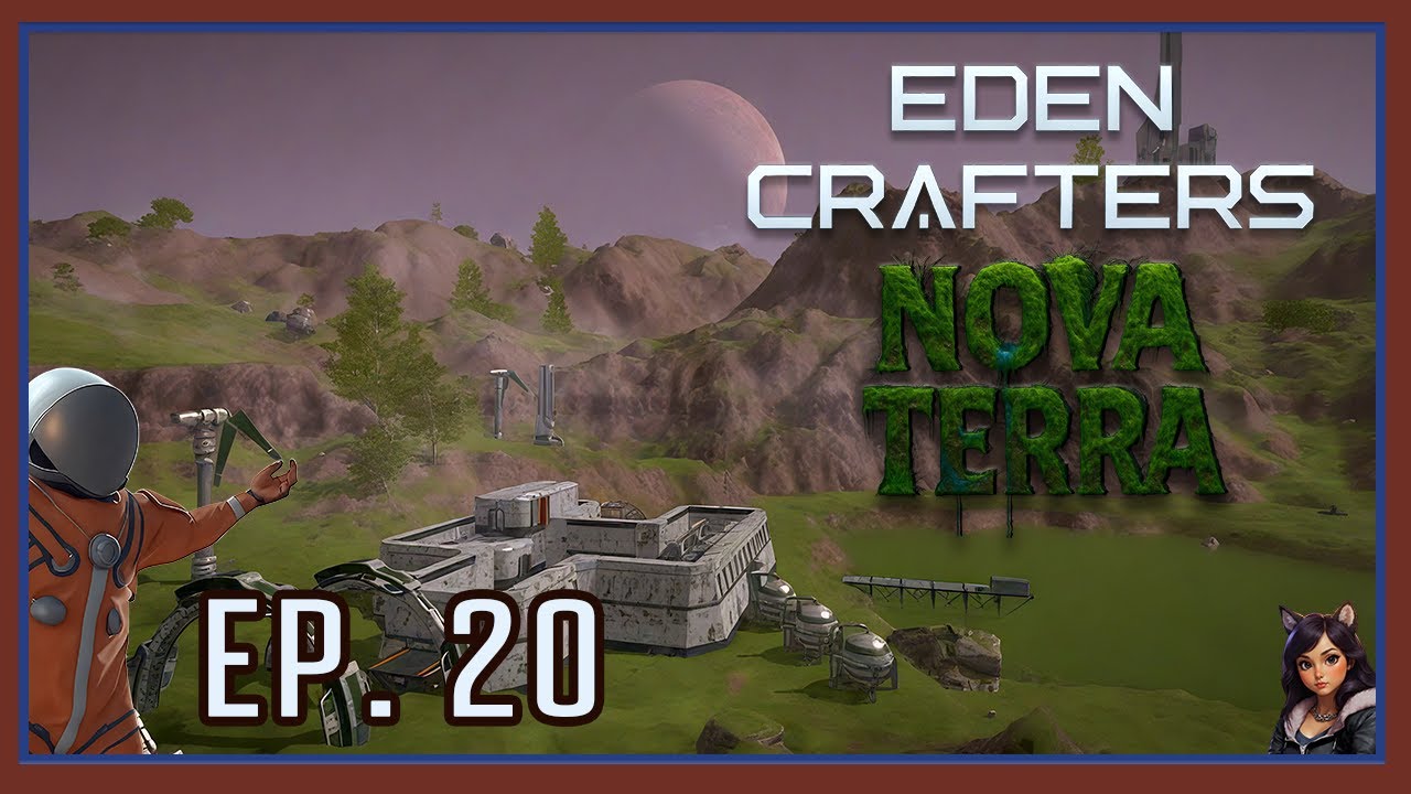 Eden Crafters | Nova Terra | Ep. 20 | Establishing a Base