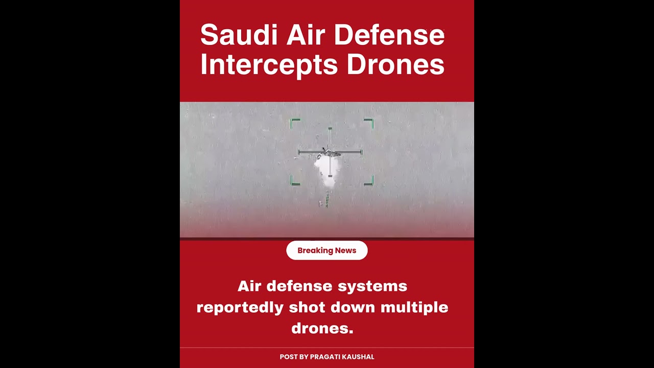 Saudi Air Defense Intercepts Drones