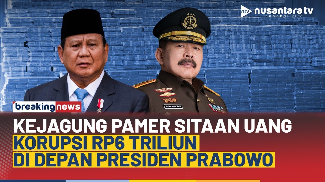 [BREAKING NEWS] Kejagung RI Pamer Sitaan Uang Korupsi Rp6 Triliun di Depan Presiden Prabowo | NTV