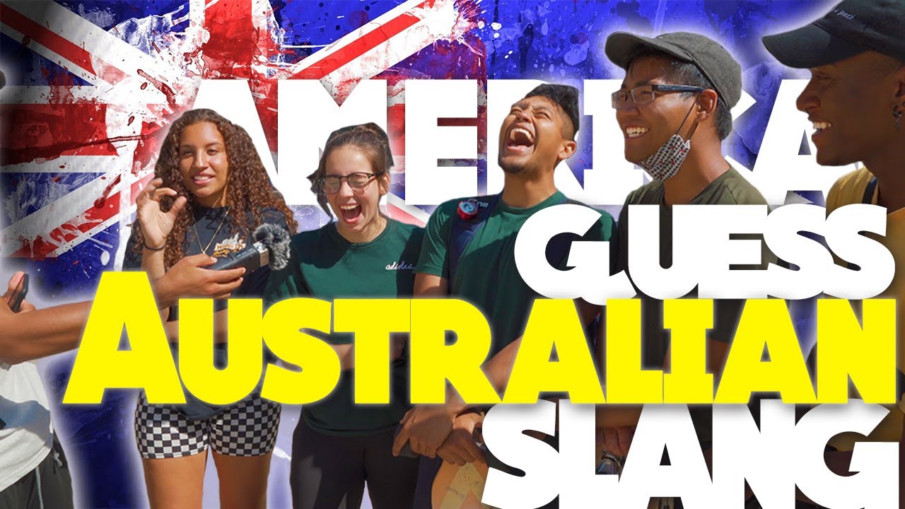 AMERICANS guess AUSTRALIAN SLANG