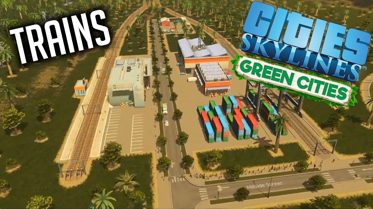 TRAINS - Cities Skylines - Green Cities Let's Play #7