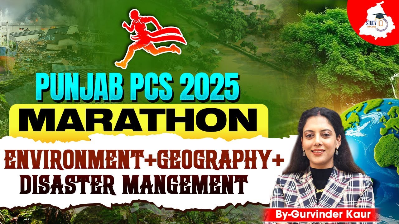 Punjab PCS Pre 2025: Geography  Environment , Disaster Management Marathon Class | By Gurvinder Mam