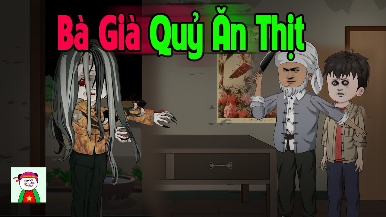 (Full Version) B&agrave; Gi&agrave; Quỷ Ăn Thịt - Truyện L&agrave;ng Ma | Gấu Sợ H&atilde;i TV