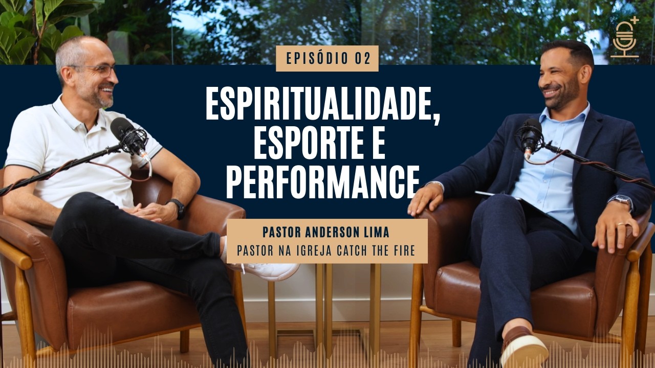 ESPIRITUALIDADE, ESPORTE E PERFORMANCE (Pastor Anderson Lima) | MAIS E MELHOR PODCAST #02