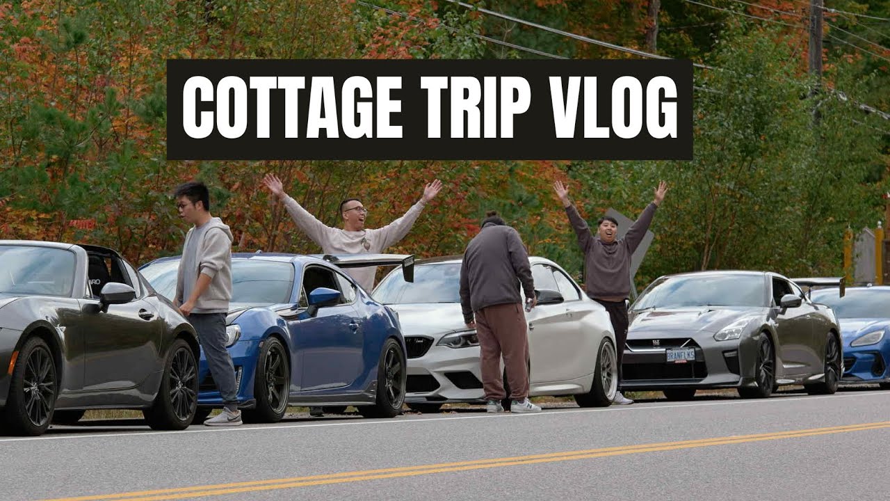 Cottage Trip Vlog + FALL GTR CRUISE
