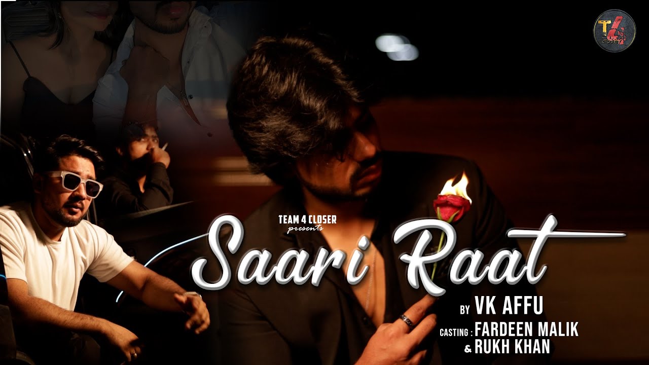 VK AFFU - SAARI RAAT (Official Song ) | FARDEEN MALIK | T4CLOSER