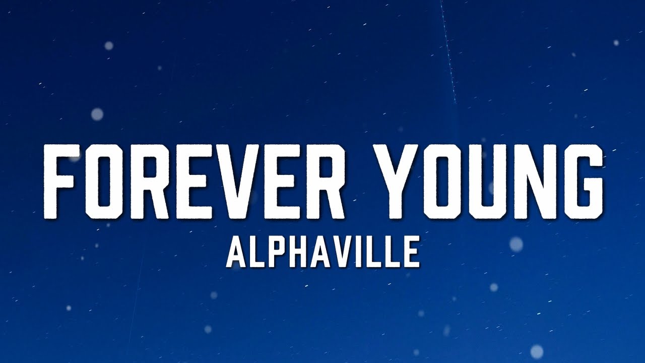 Alphaville - Forever Young (Lyrics)