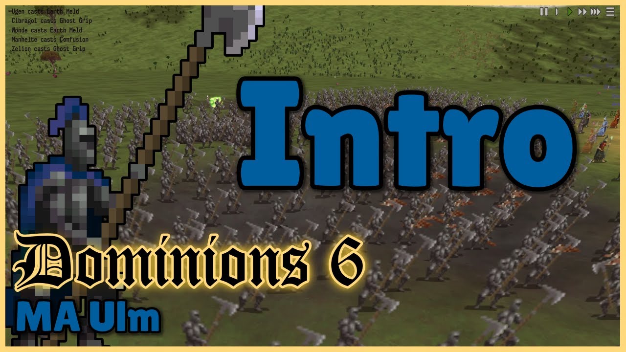 Intro, MA Ulm | Dominions 6 | Mu Plays